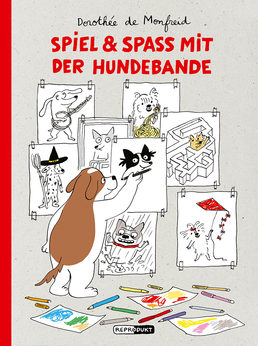 Das Titelbild von Dorothée de Monfreids neuem Comic Spiel und Spaß mit der Hundebande.