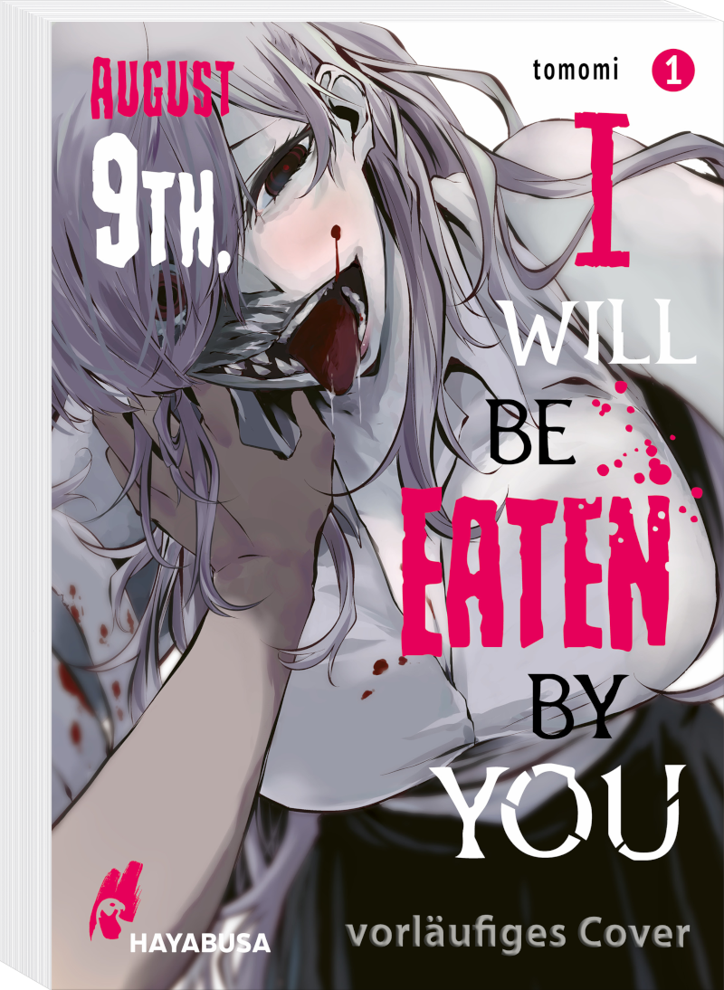 August 9th, I will be eaten by you 1i will be eaten by you